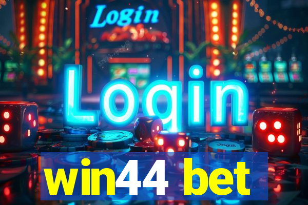 win44 bet